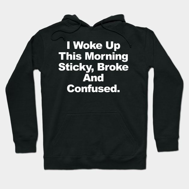 Sticky and Confused Hoodie by TheCosmicTradingPost